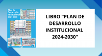 Publicación del libro «Plan de Desarrollo Institucional 2024-2030» (EDUPA-UNPSJB)